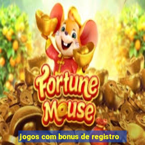 jogos com bonus de registro